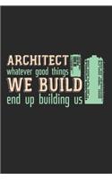 Architect - Whatever Good Things We Build End Up Building Us