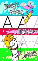 Henry's Gonna Trace Some Letters