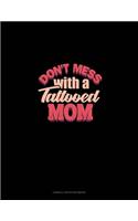 Don't Mess With A Tattooed Mom