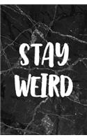 Stay Weird