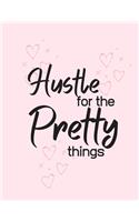 Hustle for the Pretty Things