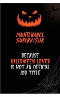Maintenance Supervisor Because Halloween Lover Is Not An Official Job Title: 6x9 120 Pages Halloween Special Pumpkin Jack O'Lantern Blank Lined Paper Notebook Journal