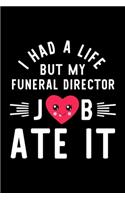 I Had A Life But My Funeral Director Job Ate It