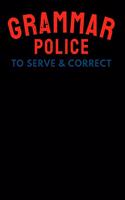 Grammar Police To Serve And Correct: Notebook A5 for English Teacher and Grammar Police Member I A5 (6x9 inch.) I Gift I 120 pages I Dotted I Dot Grid