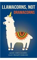 Llamacorns, Not Dramacorns: Quick and Calming Daily Prompt Exercises