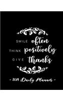 2019 Daily Planner - Smile Often, Think Positively, Give Thanks: 8 X 10, 12 Month Success Planner, 2019 Calendar, Daily, Weekly and Monthly Personal Planner, Goal Setting Journal, Increase Productivity, 150 Pages
