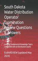 South Dakota Water Distribution Operator Examination Review Questions & Answers