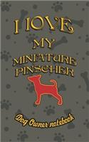 I Love My Miniature Pinscher - Dog Owner Notebook