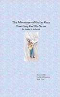 The Adventures of Guitar Gary: How Gary Got His Name