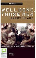 Well Done, Those Men: Memoirs of a Vietnam Veteran