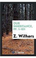 Our Inheritance, pp. 1-101