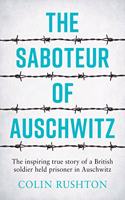 The Saboteur of Auschwitz