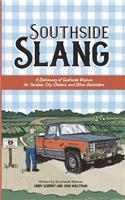 Southside Slang: A Dictionary of Southside Virginia for Yankees, City-Slickers, and Other Oatsiiiders