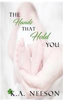The Hands That Hold You