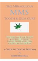 The Miraculous Mms Tooth & Gum Cure