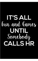 It's All Fun And Games Until Somebody Calls HR