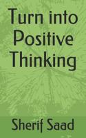 Turn Into Positive Thinking