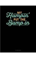 My Humpin' Put the Bump in: 4 Column Ledger