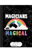 Magicians Are Magical Composition Notebook