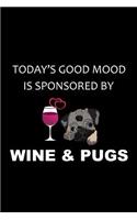 Sponsored by Wine & Pugs: Funny Novelty Gift for Wine & Pug Dog Lovers Unique Gift Idea for Him or Her Blank Lined Journal to Write in Small Notebook