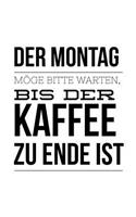 Montag? Erst Nach Dem Kaffee
