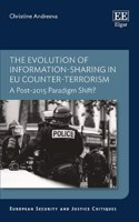 The Evolution of Information-sharing in EU Counter-terrorism: A Post-2015 Paradigm Shift?(European Security and Justice Critiques series)