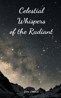 Celestial Whispers of the Radiant