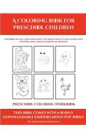 Preschool Coloring Workbook (A Coloring book for Preschool Children)