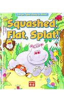 Squash Flat and Splat (Now I can read)
