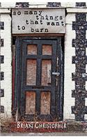 So Many Things That Want to Burn