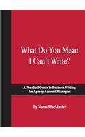 What Do You Mean I Can't Write?