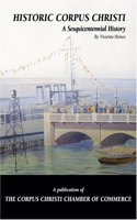 Historic Corpus Christi: A Sesquicentennial History