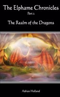 Elphame Chronicles - Part 2 - The Realm of the Dragons