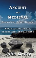 Ancient and Medieval Board and Table Games