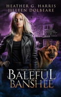 Vampire and the Case of the Baleful Banshee: An Urban Fantasy Novel