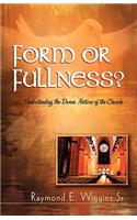 Form or Fullness?