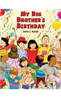 My Big Brother's Birthday