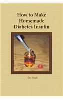 How to Make Homemade Diabetes Insulin