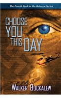 Choose You This Day: (4 Rebecca)