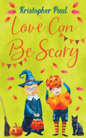 Love Can Be Scary