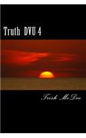 Truth DVU 4