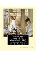 Gideon's band; a tale of the Mississippi(1914). By