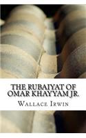 The Rubaiyat of Omar Khayyam Jr.