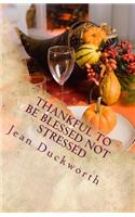 Thankful to Be Blessed Not Stressed: The Guilty Mommy Thanksgiving Survival Guide