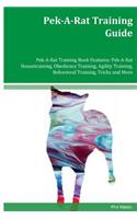 Pek-A-Rat Training Guide Pek-A-Rat Training Book Features: Pek-A-Rat Housetraining, Obedience Training, Agility Training, Behavioral Training, Tricks and More