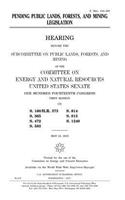 Pending public lands, forests, and mining legislation