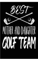 Best Mother and Daughter Golf Team: Gift from Mom or Daughter Funny Golf Score Notebook