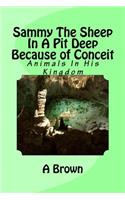 Sammy the Sheep in a Pit Deep Because of Conceit