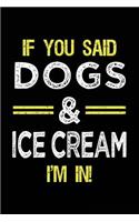 If You Said Dogs & Ice Cream I'm In