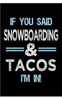 If You Said Snowboarding & Tacos I'm in: Blank Lined Notebook Journal